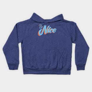 Be Nice Kids Hoodie